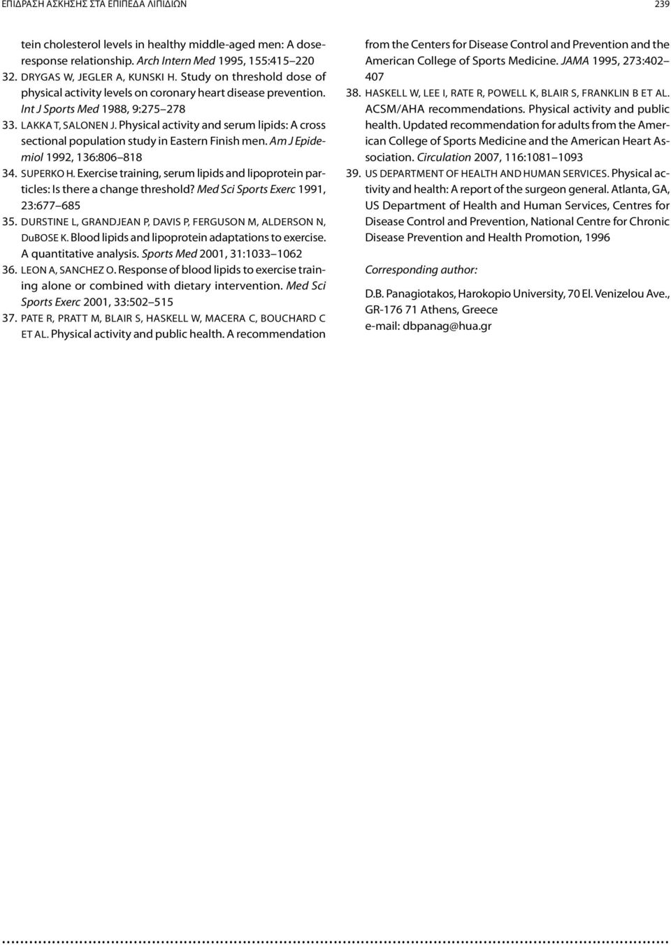 Physical activity and serum lipids: A cross sectional population study in Eastern Finish men. Am J Epidemiol 1992, 136:806 818 34. Superko H.