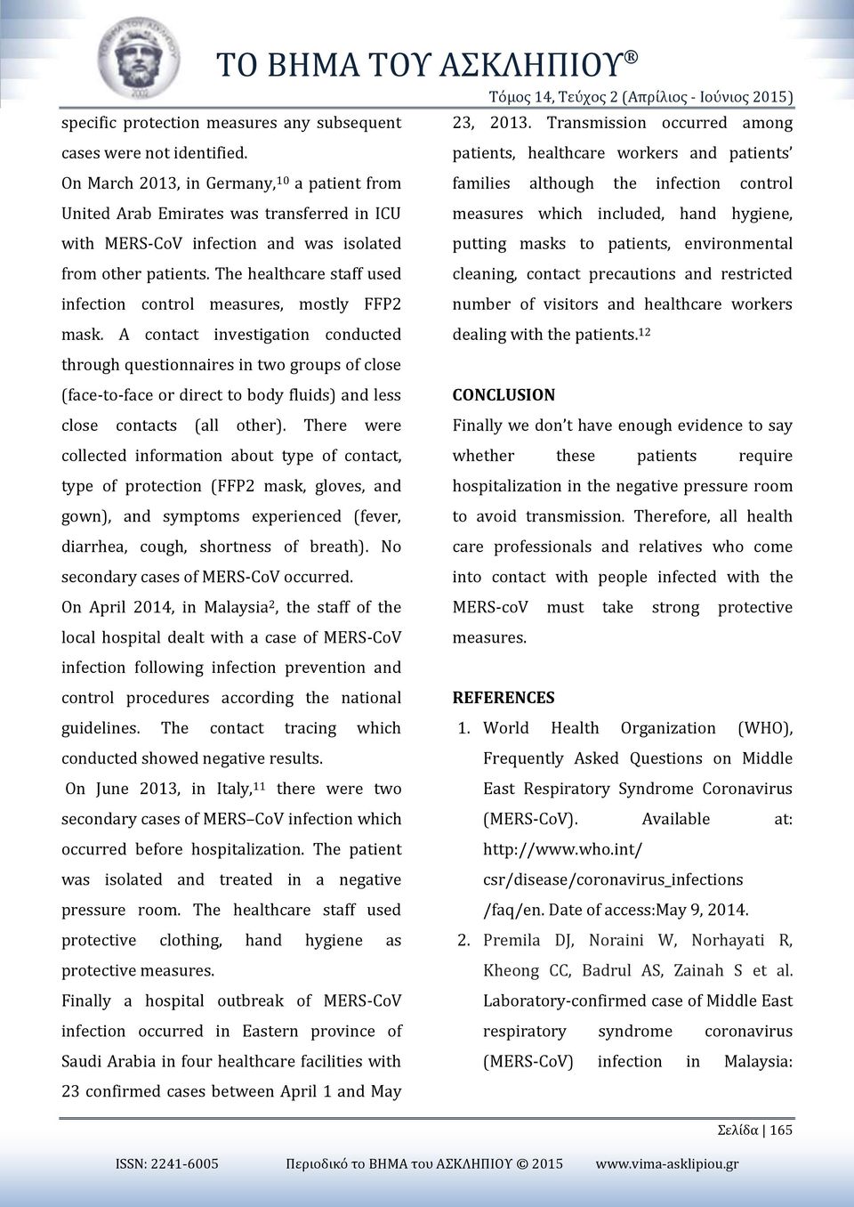 hand hygiene, with MERS-CoV infection and was isolated putting masks to patients, environmental from other patients.