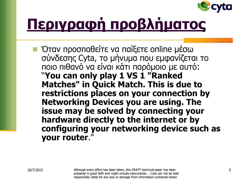 This is due to restrictions places on your connection by Networking Devices you are using.