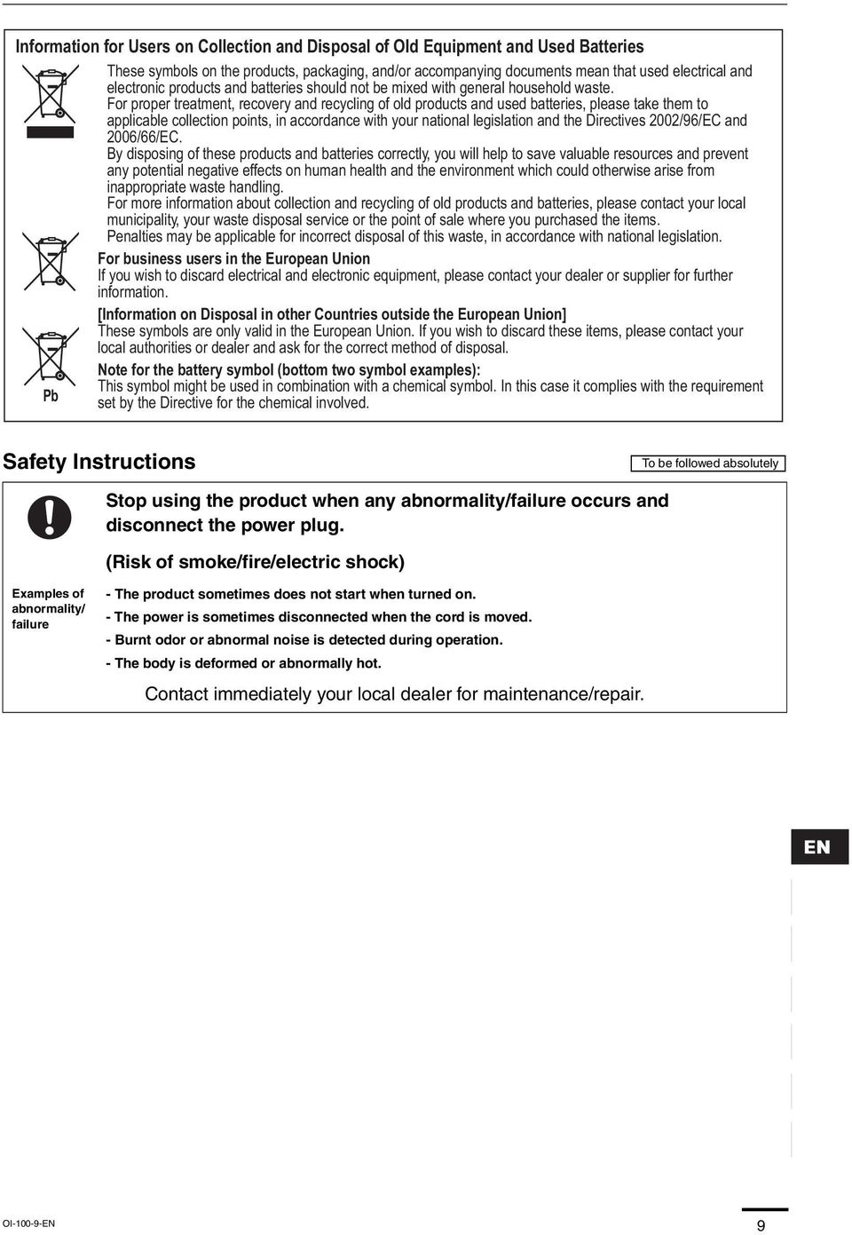 For proper treatment, recovery and recycling of old products and used batteries, please take them to applicable collection points, in accordance with your national legislation and the Directives