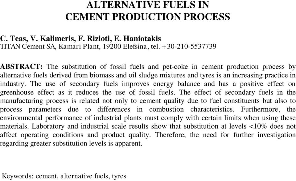 practice in industry. The use of secondary fuels improves energy balance and has a positive effect on greenhouse effect as it reduces the use of fossil fuels.