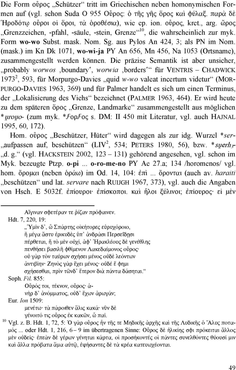 ) im Kn Dk 1071, wo-wi-ja PY An 656, Mn 456, Na 1053 (Ortsname), zusammengestellt werden können.
