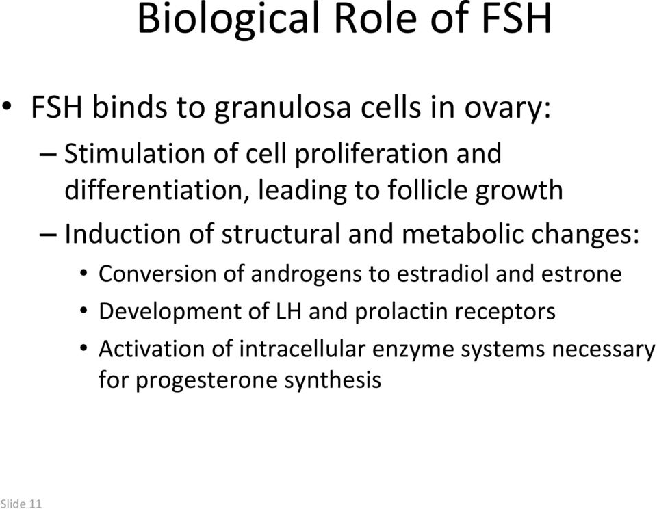 metabolic changes: Conversion of androgens to estradiol and estrone Development of LH and