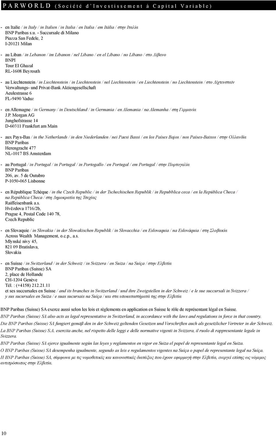 Liechtenstein / in Liechtenstein / in Liechtenstein / nel Liechtenstein / en Liechtenstein / no Liechtenstein / στο Λίχτενσταϊν Verwaltungs- und Privat-Bank Aktiengesellschaft Aeulestrasse 6 FL-9490