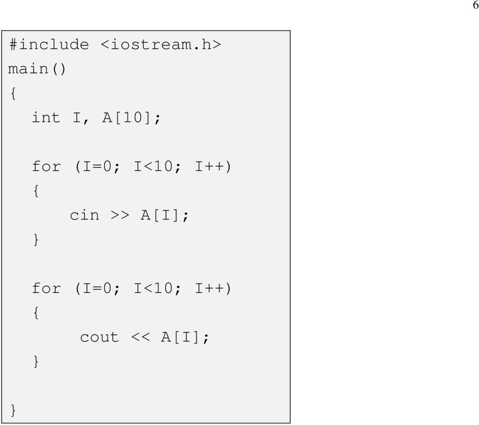 (I=0; I<10; I++) cin >>