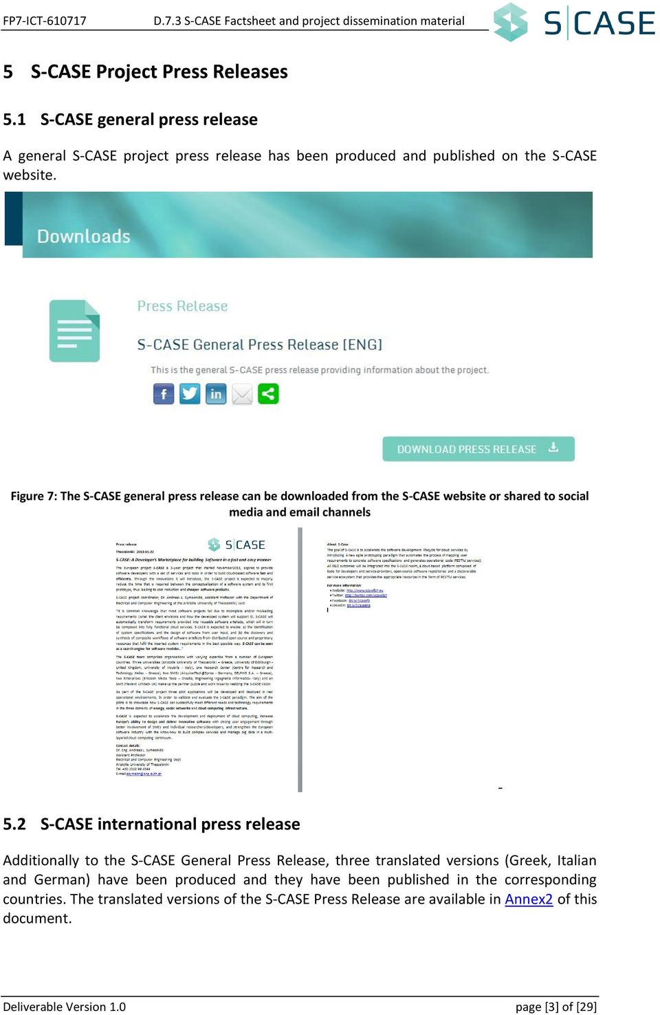 2 S-CASE international press release Additionally to the S-CASE General Press Release, three translated versions (Greek, Italian and German)