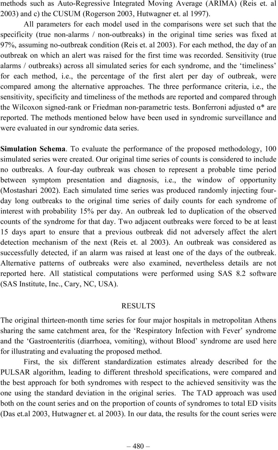 (Reis et. al 2003). For each method, the day of an outbreak on which an alert was raised for the first time was recorded.