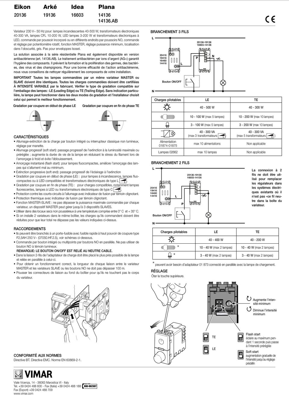 as pour enveloppes Isoset. BRACHEMET 3 FIS a solution associée à la série résidentielle lana est également disponible en version antibactérienne (art. ).
