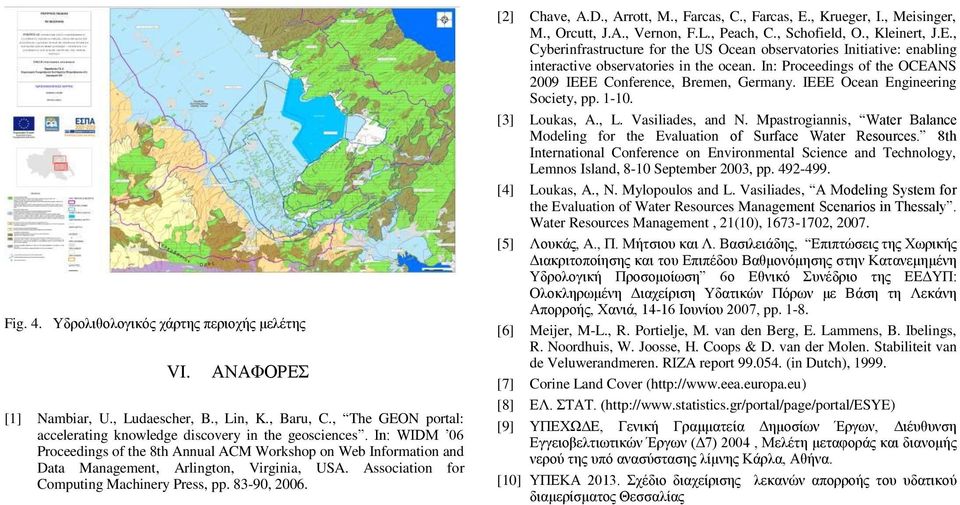 , Farcas, C., Farcas, E., Krueger, I., Meisinger, M., Orcutt, J.A., Vernon, F.L., Peach, C., Schofield, O., Kleinert, J.E., Cyberinfrastructure for the US Ocean observatories Initiative: enabling interactive observatories in the ocean.