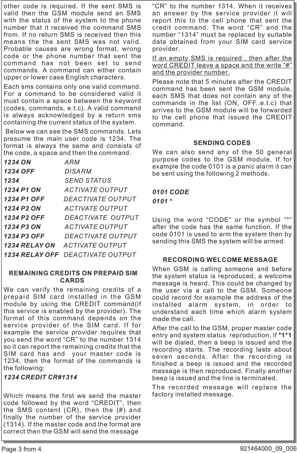 A command can either contain upper or lower case English characters. Each sms contains only one valid command.