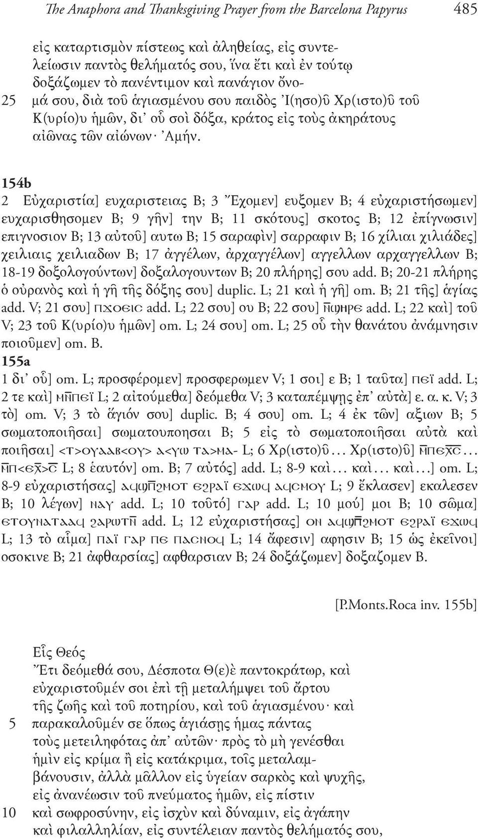 154b 2 Εὐχαριστία] ευχαριστειας B; 3 Εχομεν] ευξομεν B; 4 εὐχαριστ ήσωμεν] ευχαρισθησομεν B; 9 γῆν] την B; 11 σκότους] σκοτος B; 12 ἐπίγνωσιν] επιγνοσιον B; 13 αὐτοῦ] αυτω B; 15 σαραφὶν] σαρραφιν B;