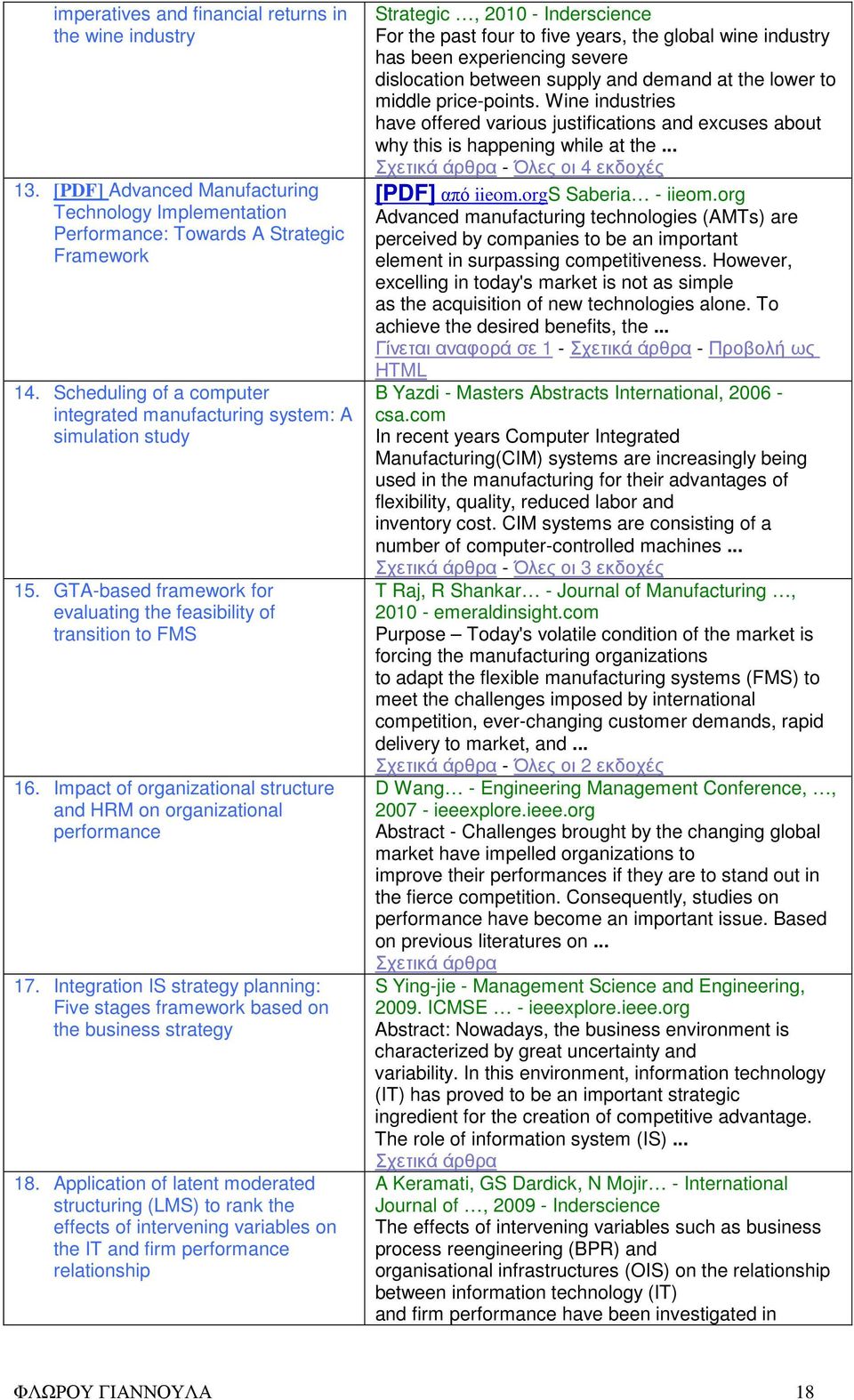 Impact of organizational structure and HRM on organizational performance 17. Integration IS strategy planning: Five stages framework based on the business strategy 18.