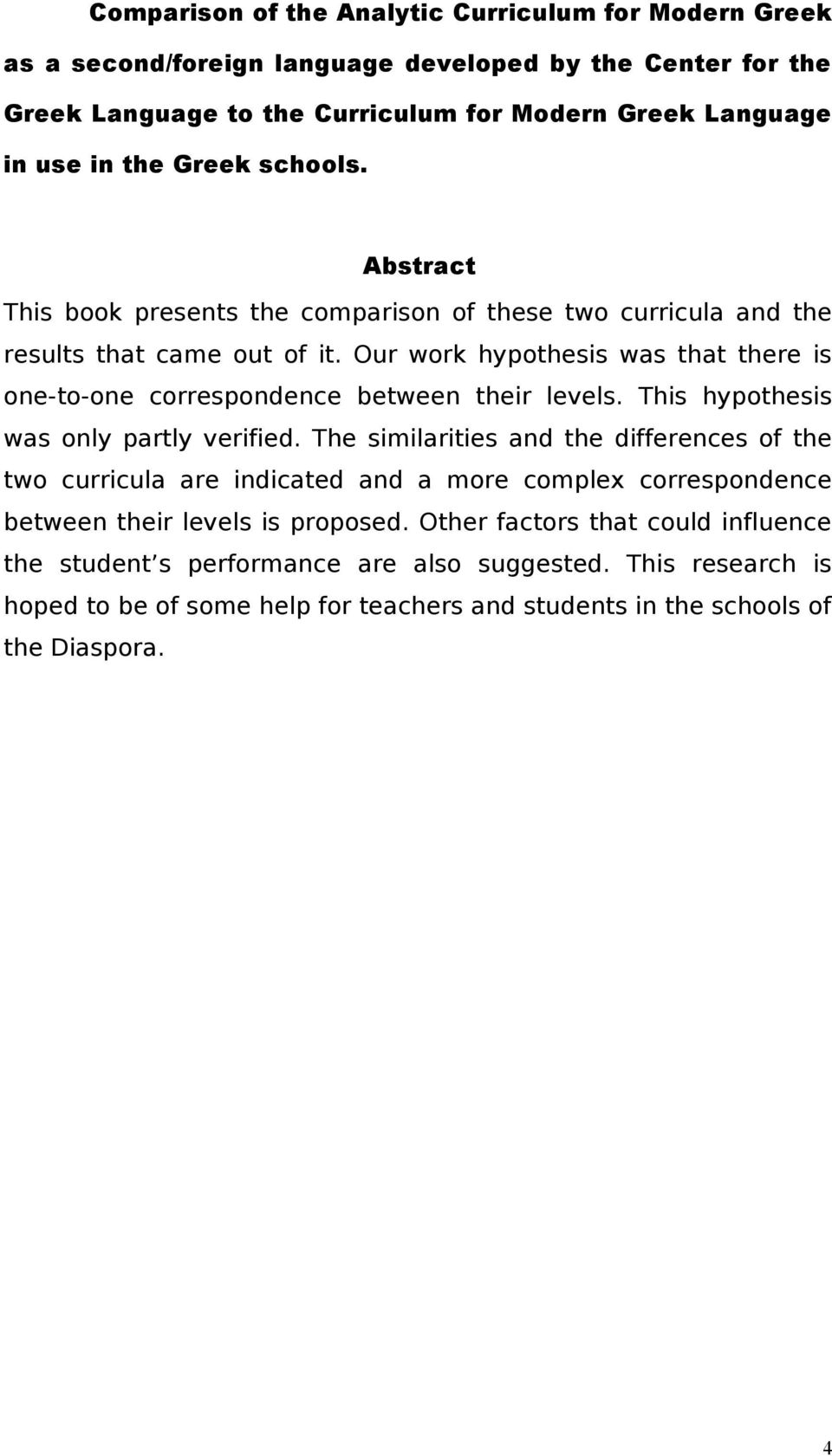 Our work hypothesis was that there is one-to-one correspondence between their levels. This hypothesis was only partly verified.