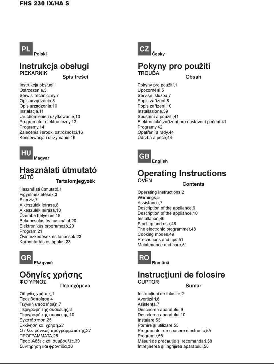 zařízení,8 Popis zařízení,0 Installazione,9 Spuštění a použití, Elektronické zařízení pro nastavení pečení, Programy,2 Opatření a rady, Údržba a péče, Magyar Használati útmutató SÜTÕ Tartalomjegyzék