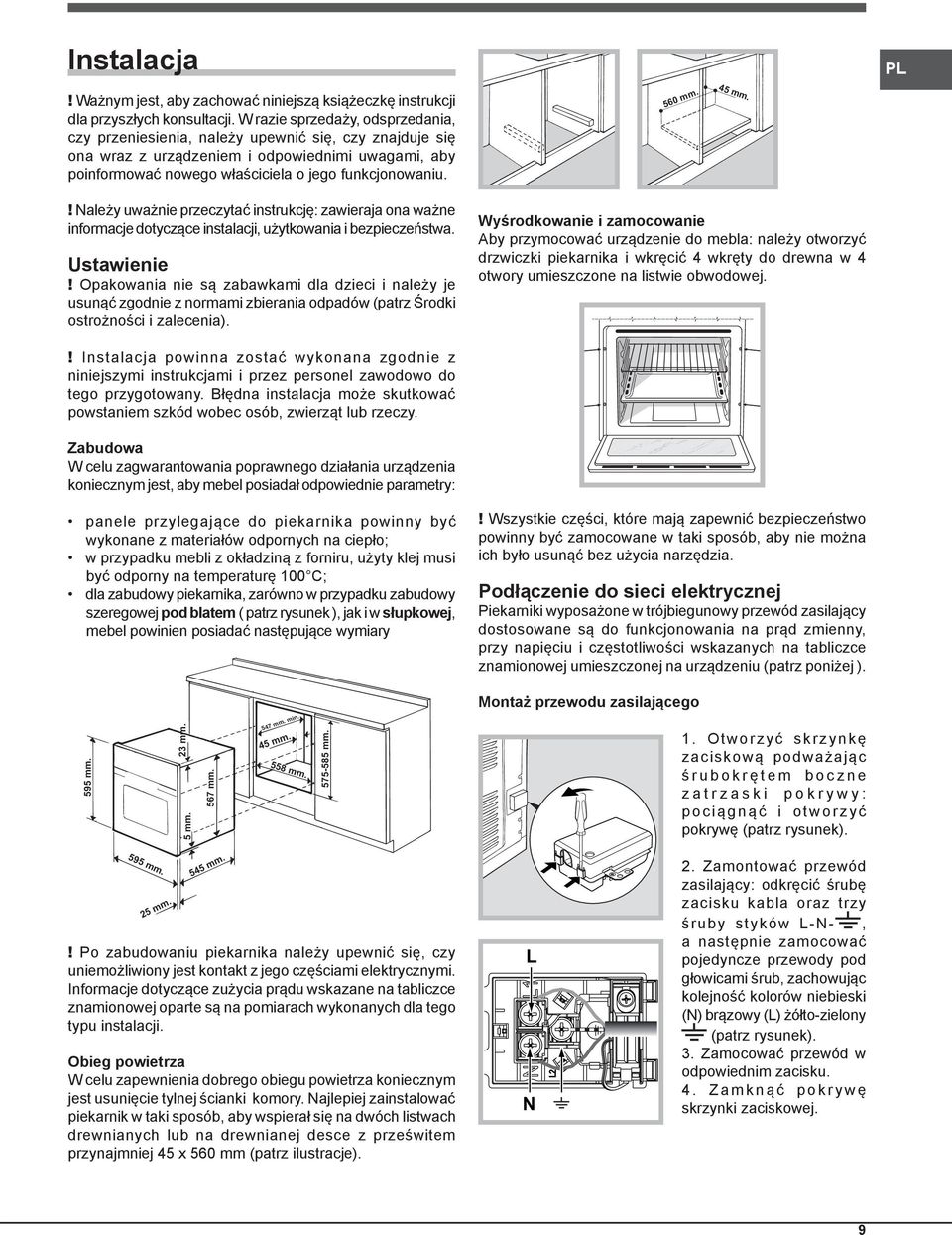 60 mm. mm.! Należy uważnie przeczytać instrukcję: zawieraja ona ważne informacje dotyczące instalacji, użytkowania i bezpieczeństwa. Ustawienie!