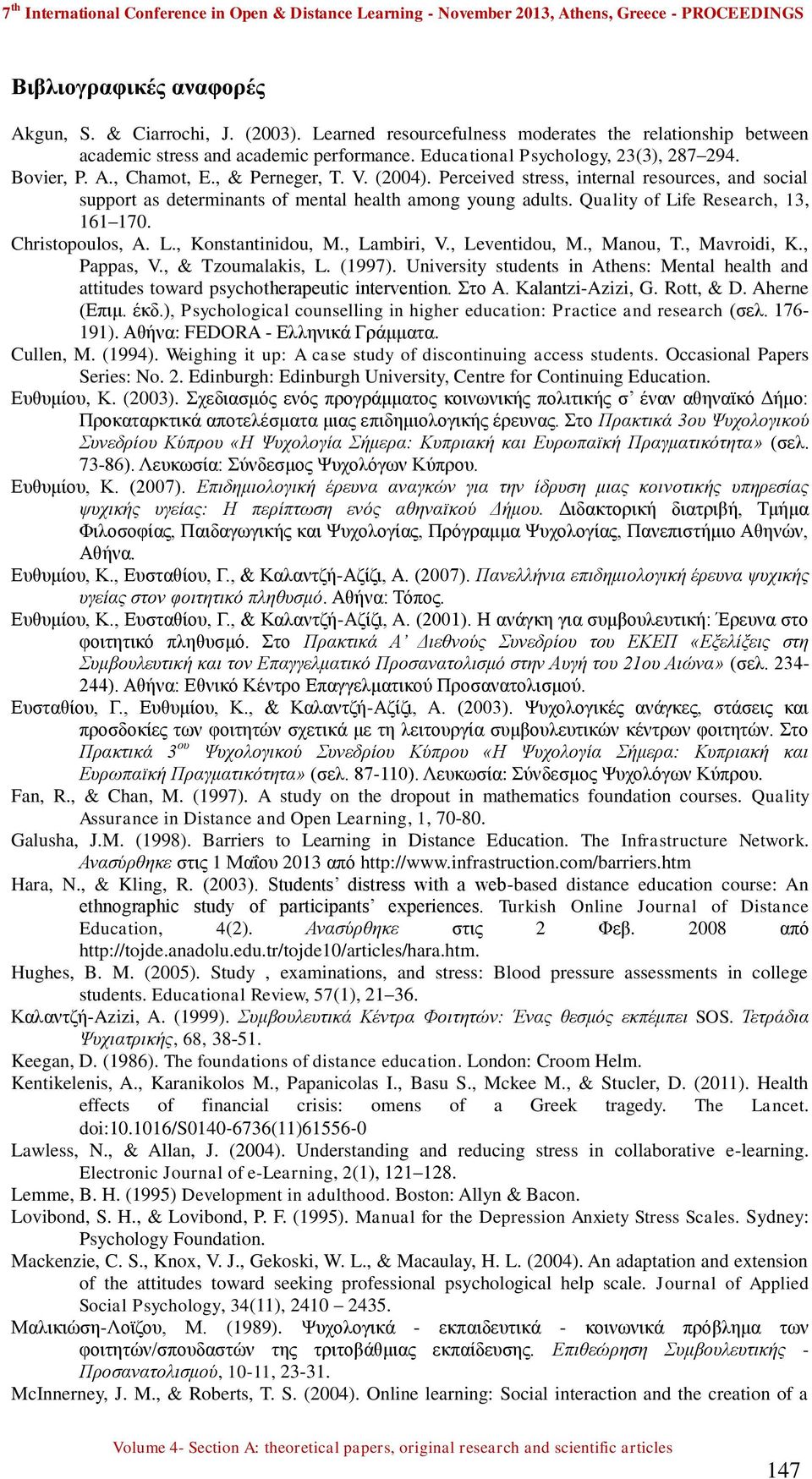 Quality of Life Research, 13, 161 170. Christopoulos, A. L., Konstantinidou, M., Lambiri, V., Leventidou, M., Manou, T., Mavroidi, K., Pappas, V., & Tzoumalakis, L. (1997).