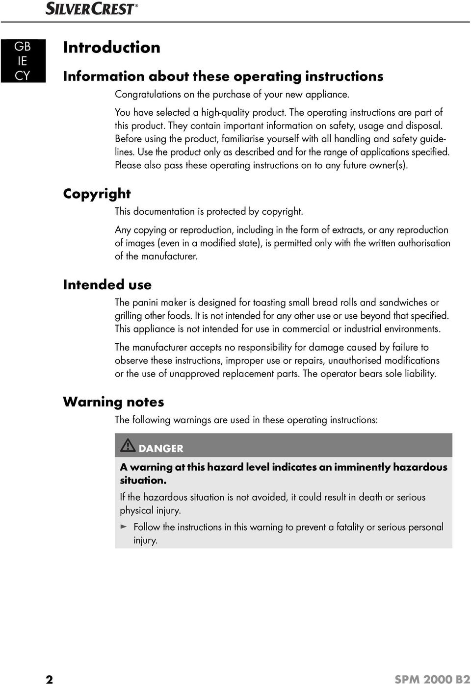 Before using the product, familiarise yourself with all handling and safety guidelines. Use the product only as described and for the range of applications specifi ed.