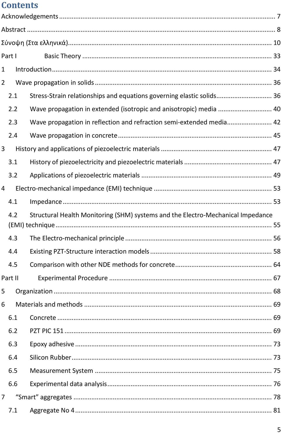 3 Wave propagation in reflection and refraction semi-extended media... 42 2.4 Wave propagation in concrete... 45 3 History and applications of piezoelectric materials... 47 3.