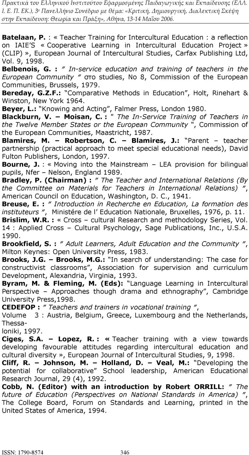 Publishing Ltd, Vol. 9, 1998. Belbenois, G. : In-service education and training of teachers in the European Community στο studies, No 8, Commission of the European Communities, Brussels, 1979.