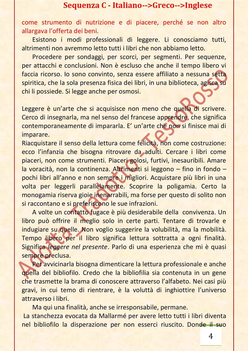 Non è escluso che anche il tempo libero vi faccia ricorso.