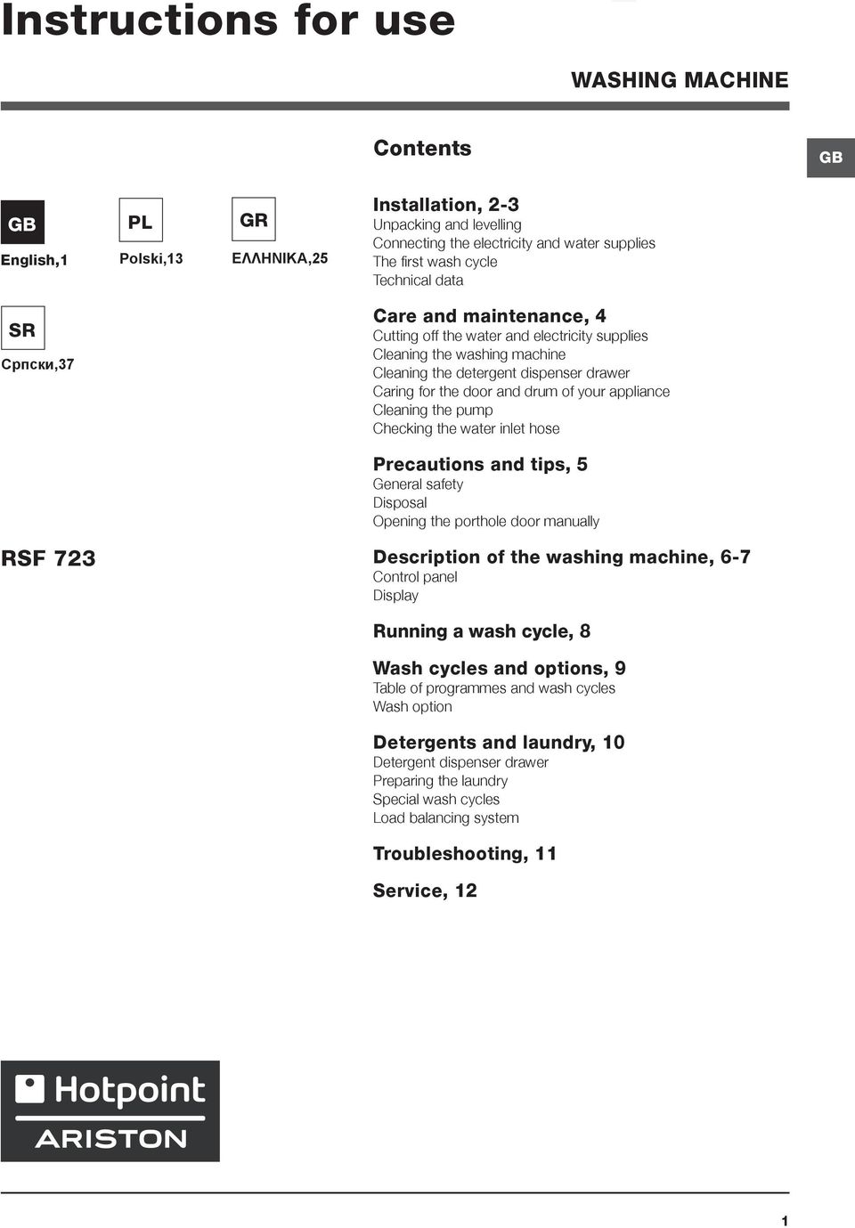 your appliance Cleaning the pump Checking the water inlet hose Precautions and tips, 5 General safety Disposal Opening the porthole door manually RSF 723 Description of the washing machine, 6-7