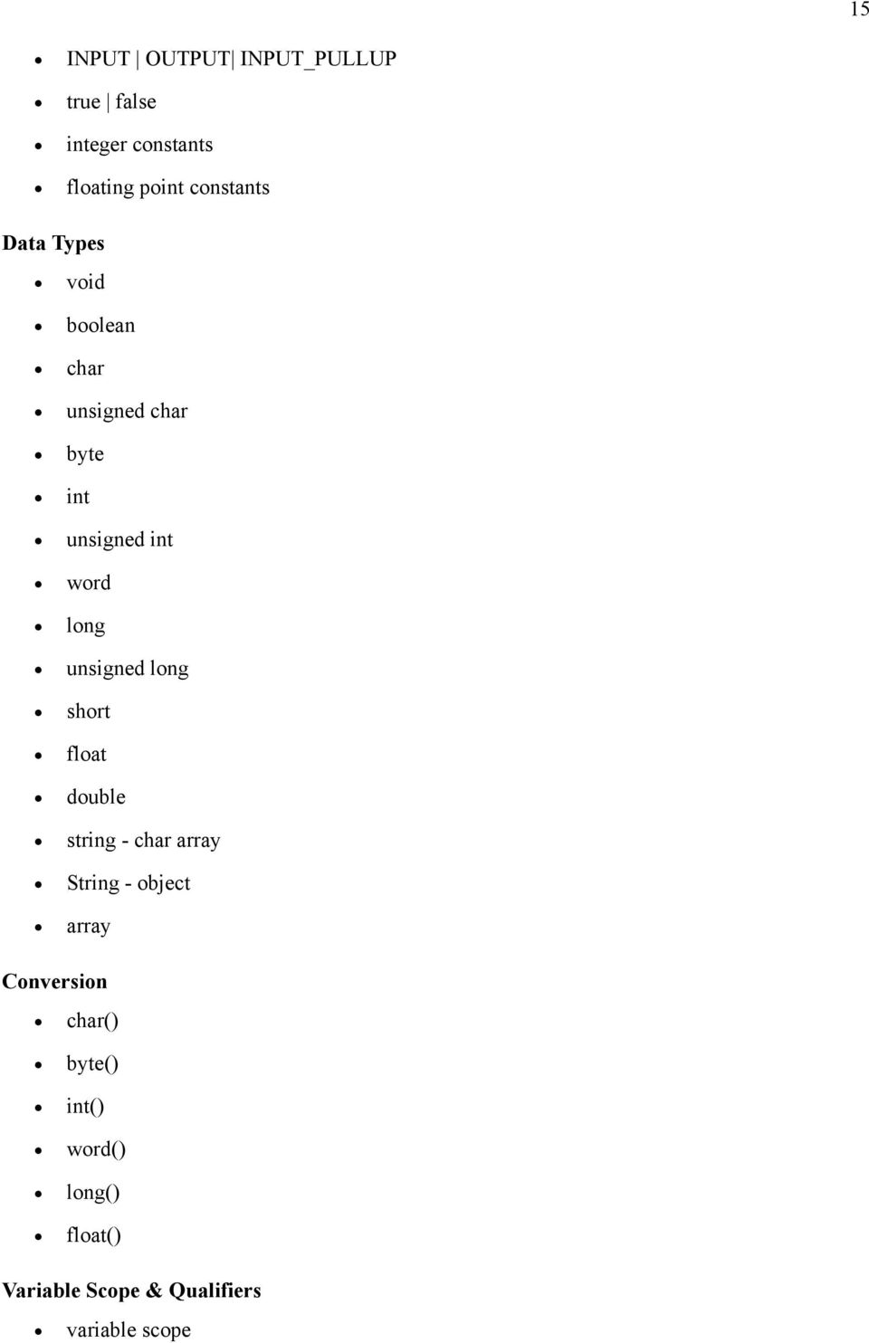 long unsigned long short float double string - char array String - object array