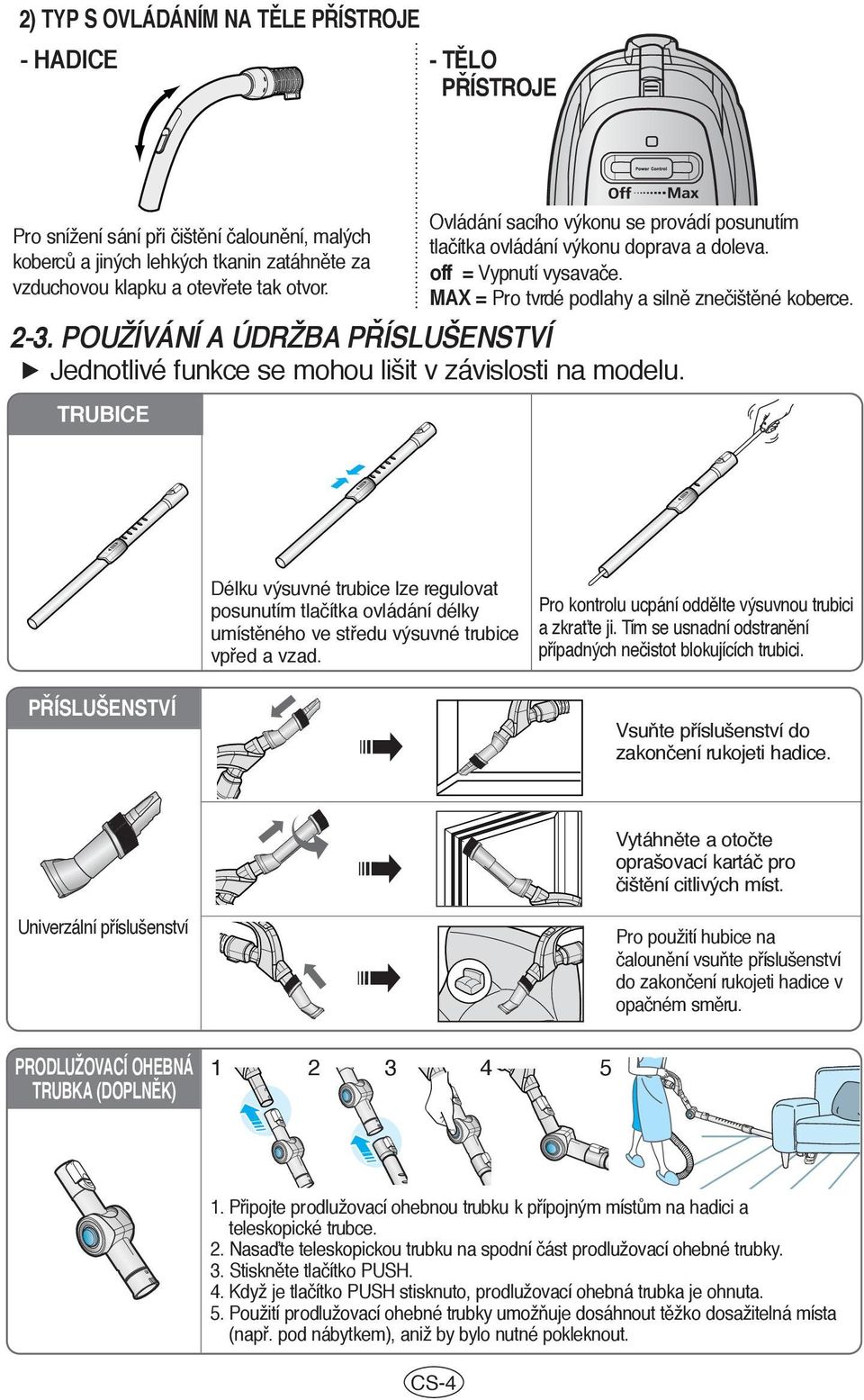 POUŽÍVÁNÍ A ÚDRŽBA P ÍSLUŠENSTVÍ Jednotlivé funkce se mohou lišit v závislosti na modelu.