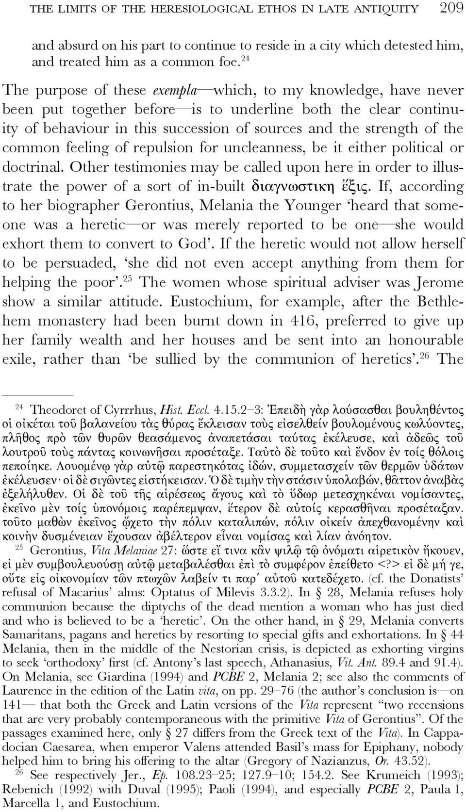 the common feeling of repulsion for uncleanness, be it either political or doctrinal. Other testimonies may be called upon here in order to illustrate the power of a sort of in-built διαγνωστικη ἕξις.