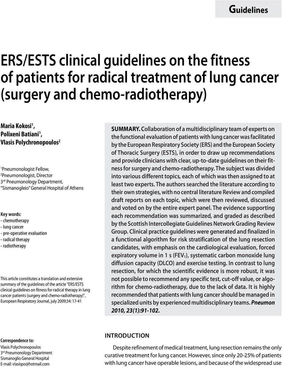 therapy - radiotherapy Τhis article constitutes a translation and extensive summary of the guidelines of the article "ers/ests clinical guidelines on fitness for radical therapy in lung cancer