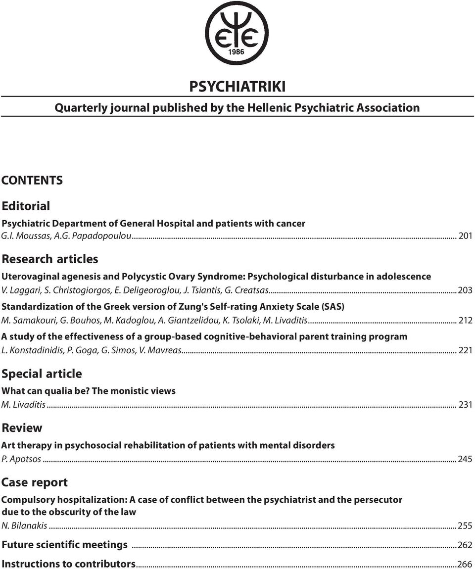 ..203 Standardization of the Greek version of Zung's Self-rating Anxiety Scale (SAS) M. Samakouri, G. Bouhos, M. Kadoglou, A. Giantzelidou, K. Tsolaki, M. Livaditis.