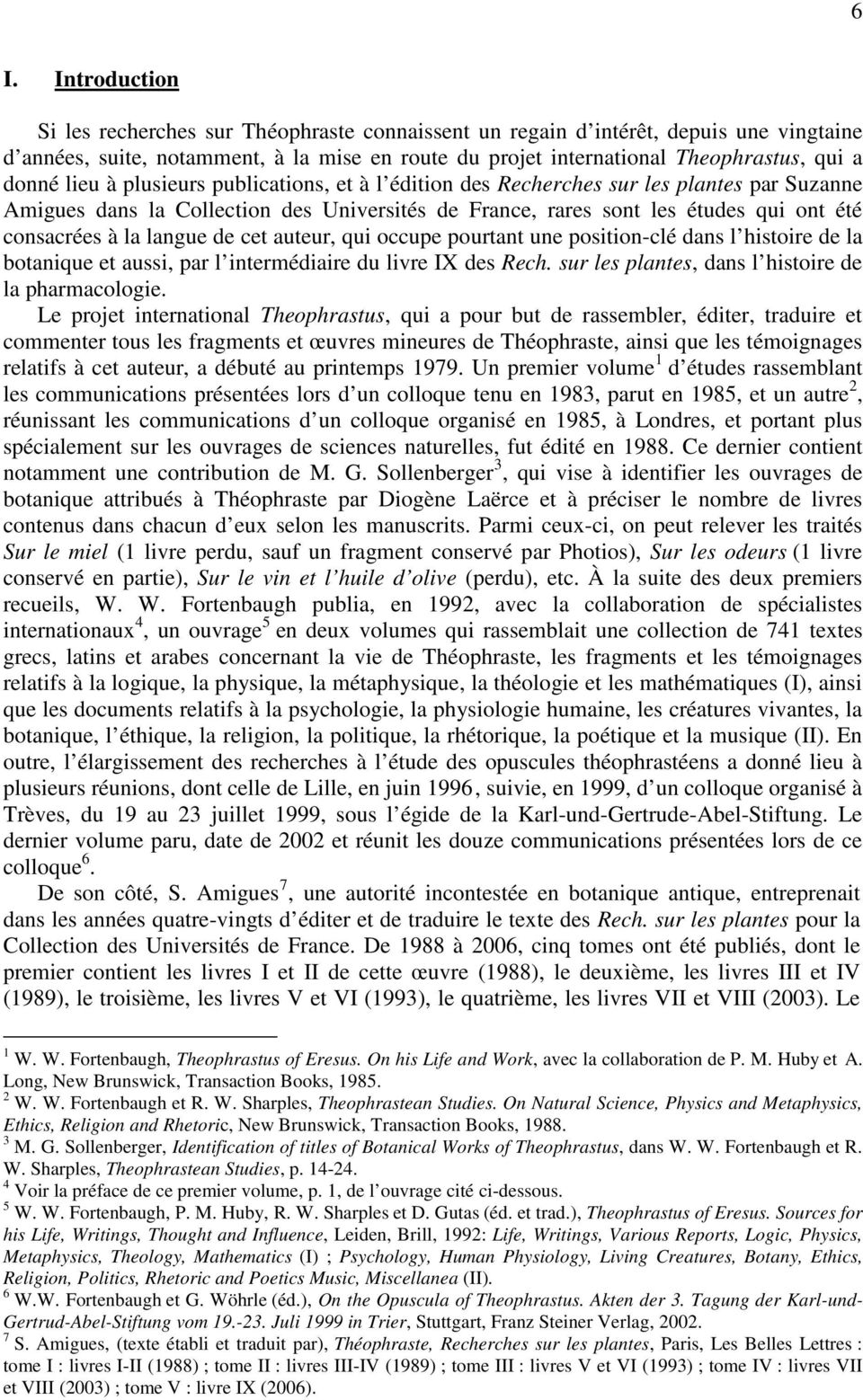 langue de cet auteur, qui occupe pourtant une position-clé dans l histoire de la botanique et aussi, par l intermédiaire du livre IX des Rech. sur les plantes, dans l histoire de la pharmacologie.