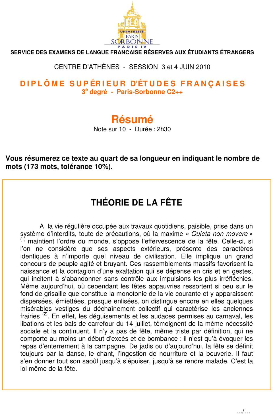 THÉORIE DE LA FÊTE A la vie régulière occupée aux travaux quotidiens, paisible, prise dans un système d interdits, toute de précautions, où la maxime «Quieta non movere» (1) maintient l ordre du