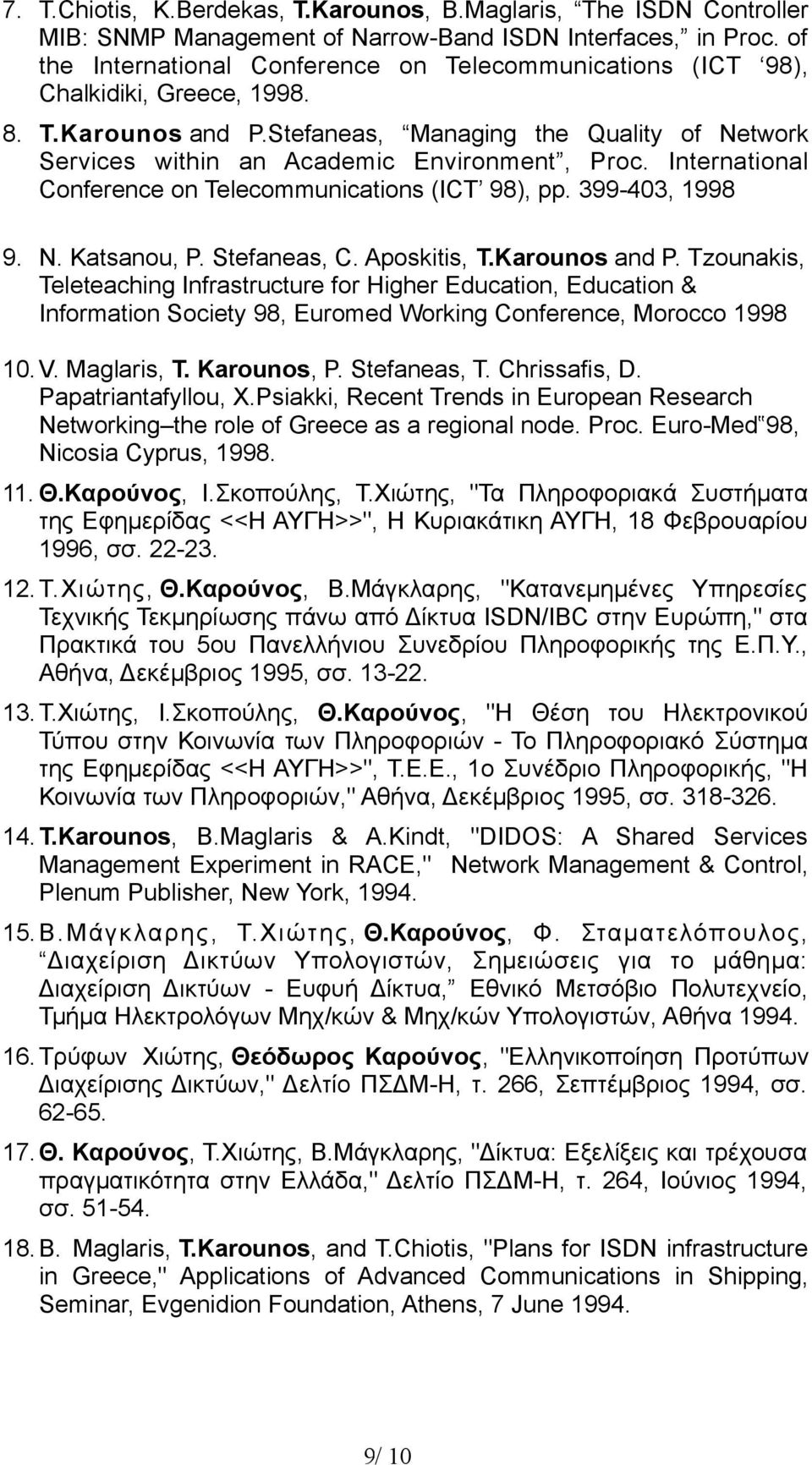 International Conference on Telecommunications (ICT 98), pp. 399-403, 1998 9. N. Katsanou, P. Stefaneas, C. Aposkitis, T.Karounos and P.