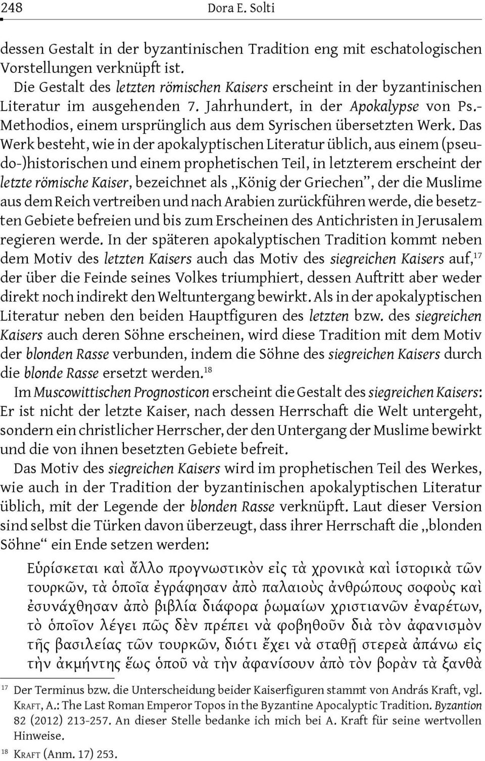 - Methodios, einem ursprünglich aus dem Syrischen übersetzten Werk.