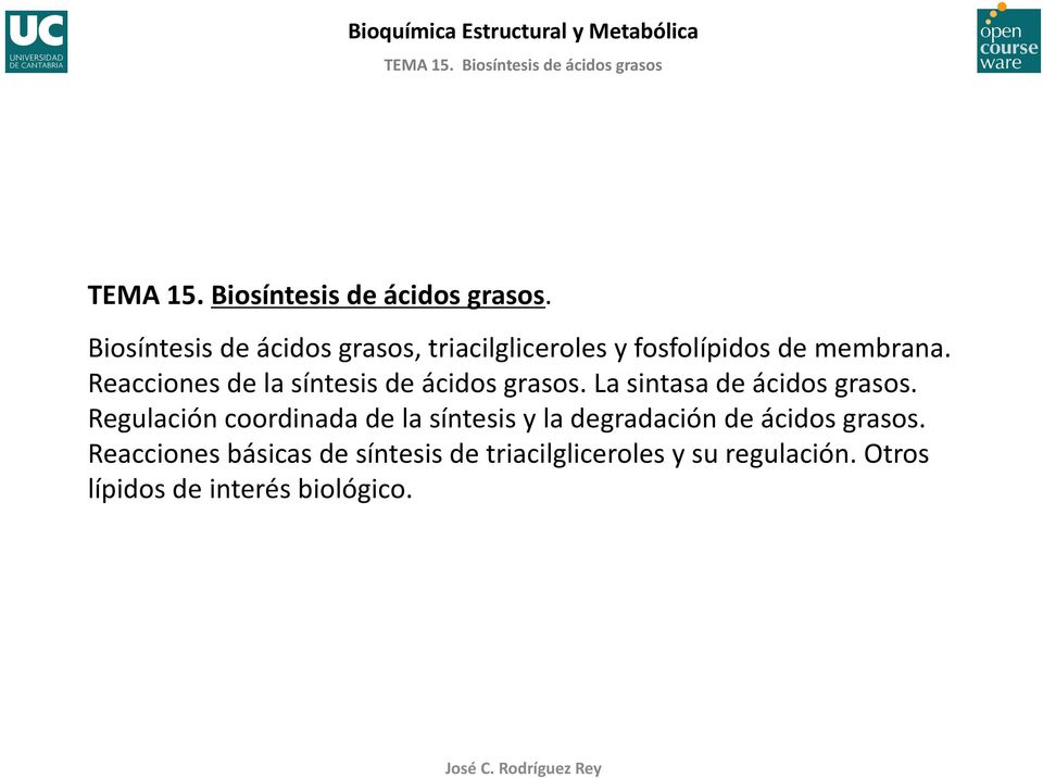 Regulación coordinada de la síntesis y la degradación de ácidos grasos.