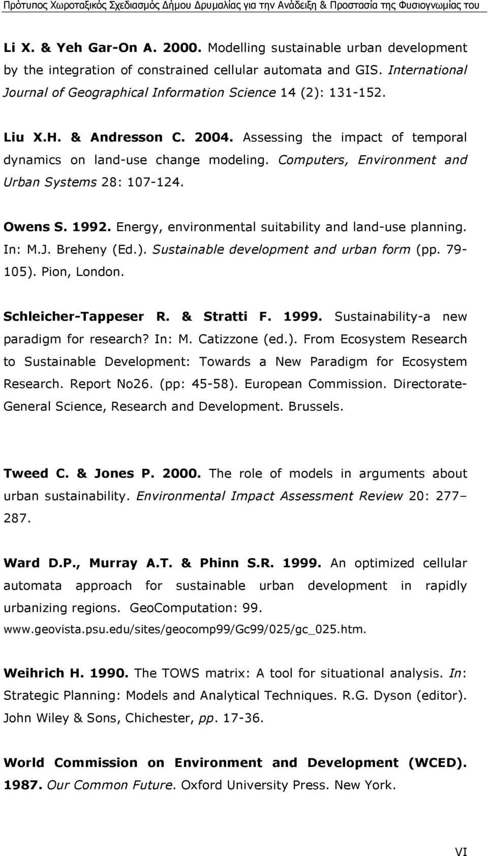 Computers, Environment and Urban Systems 28: 107-124. Owens S. 1992. Energy, environmental suitability and land-use planning. In: M.J. Breheny (Ed.). Sustainable development and urban form (pp.