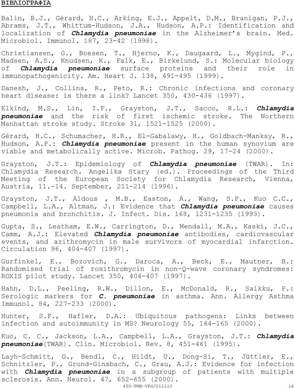 : Molecular biology of Chlamydia pneumoniae surface proteins and their role in immunopathogenicity. Am. Heart J. 138, 491495 (1999). Danesh, J., Collins, R., Peto, R.