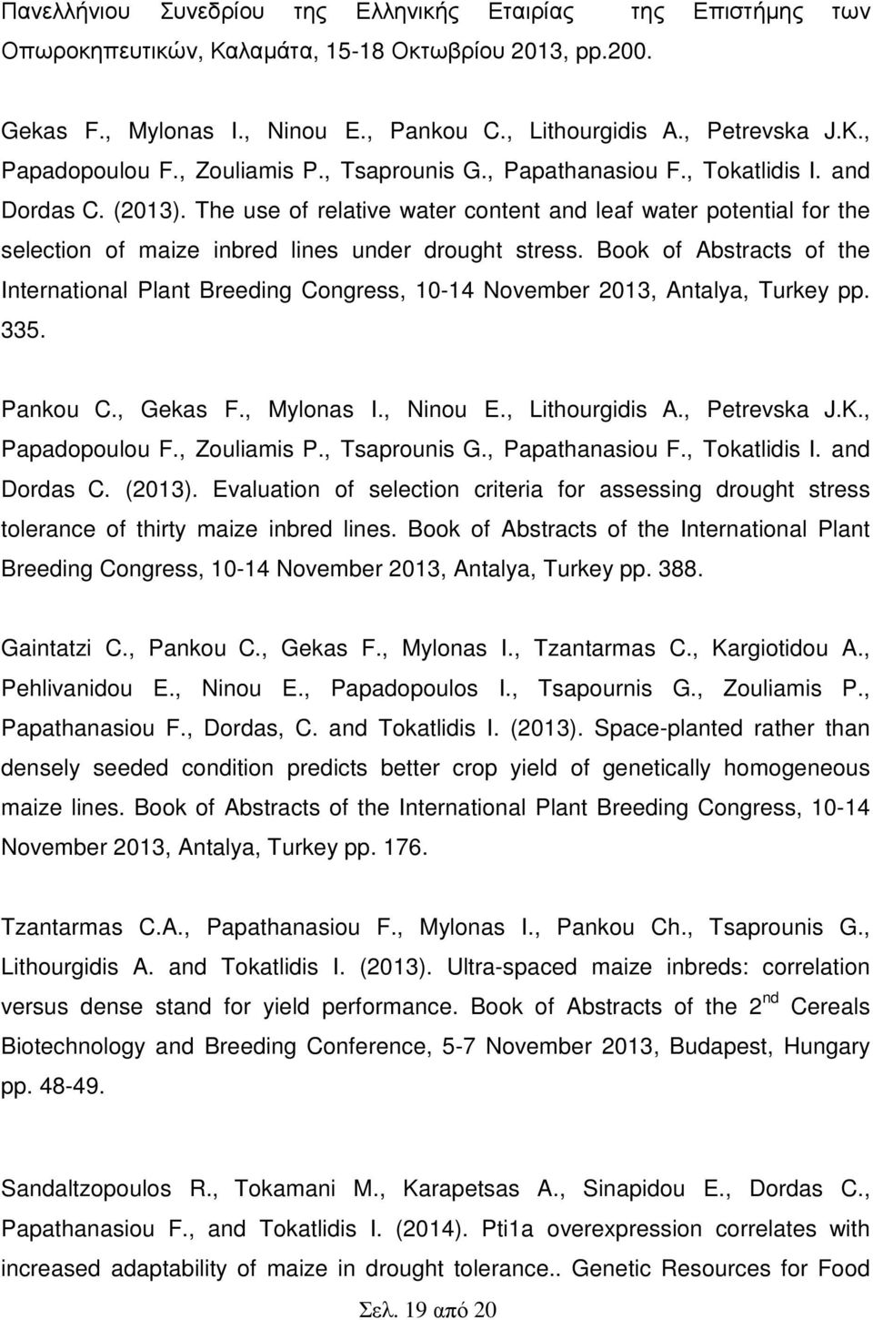 The use of relative water content and leaf water potential for the selection of maize inbred lines under drought stress.