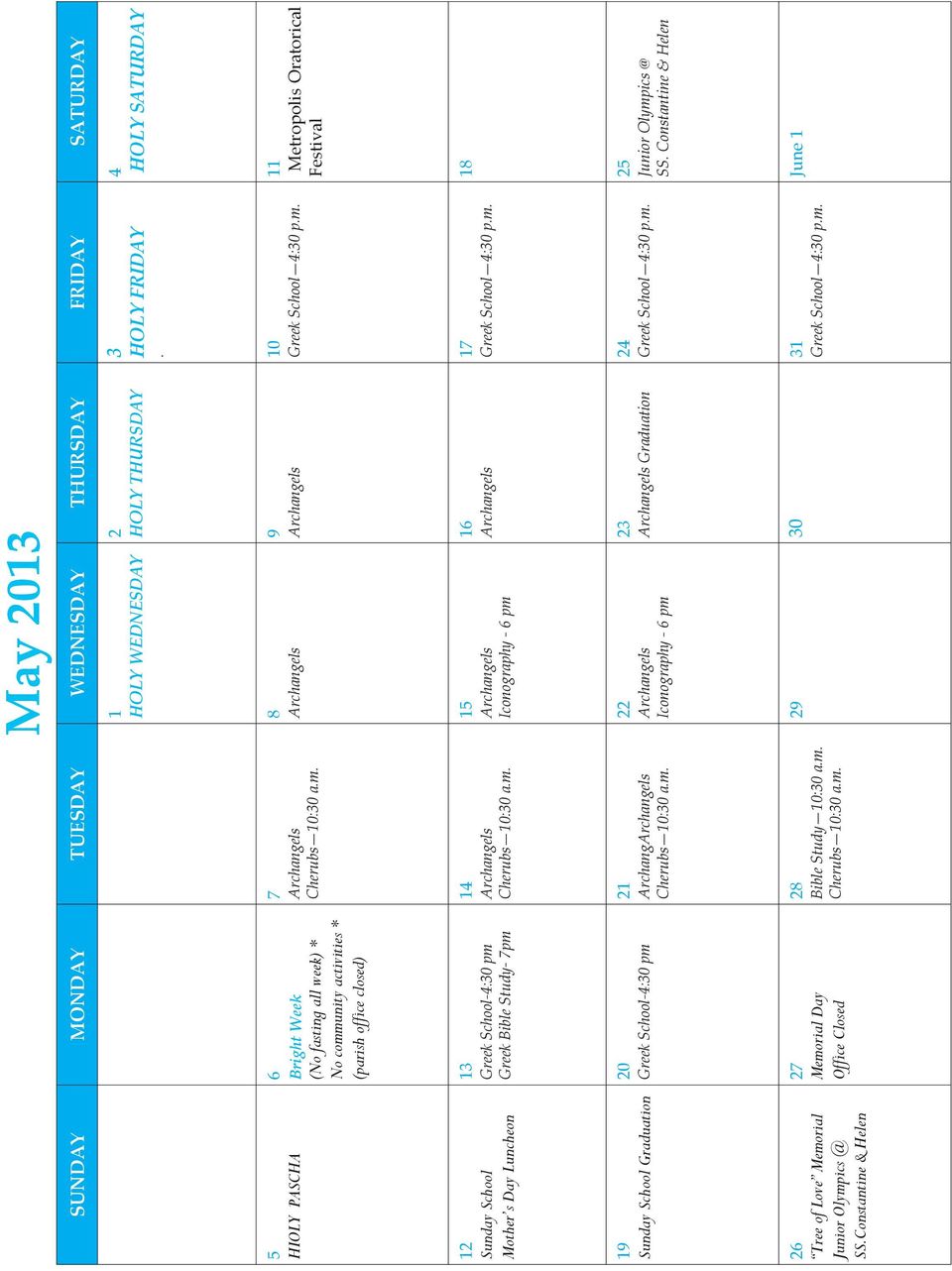 Meeting Day Luncheon 19 22 *Sunday School School Graduation *Philoptochos Apokreatiko Luncheon 26 Tree of Love Memorial Junior Olympics @ SS.