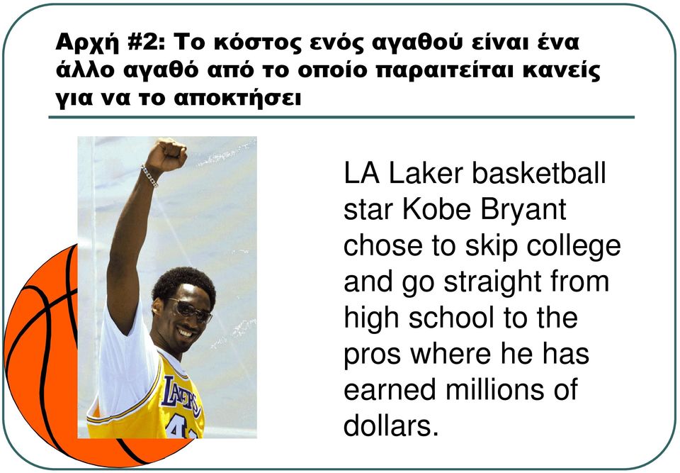 basketball star Kobe Bryant chose to skip college and go