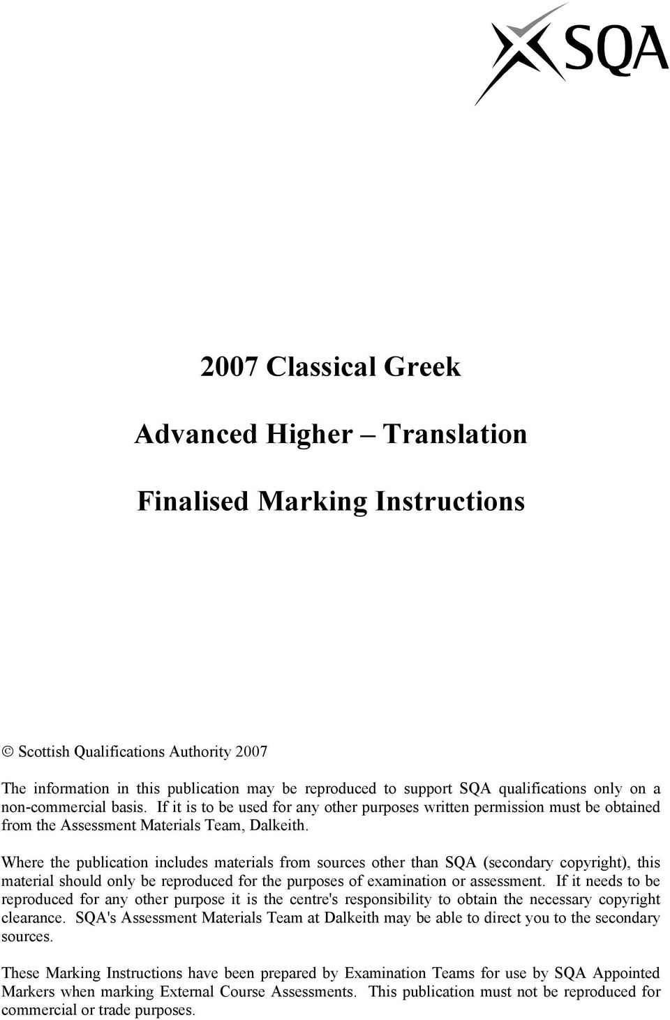 Where the publication includes materials from sources other than SQA (secondary copyright), this material should only be reproduced for the purposes of examination or assessment.