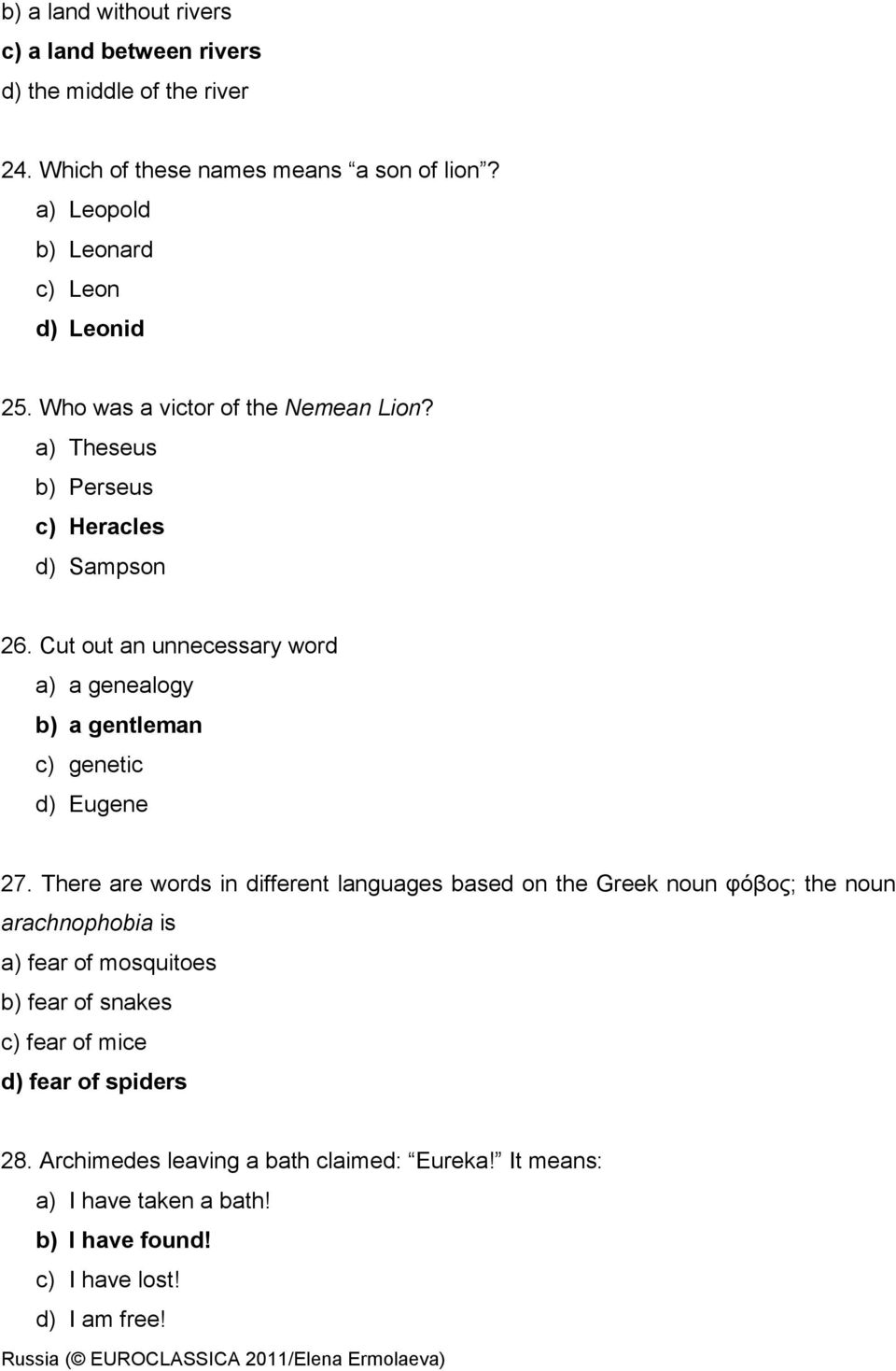 Cut out an unnecessary word a) a genealogy b) a gentleman c) genetic d) Eugene 27.