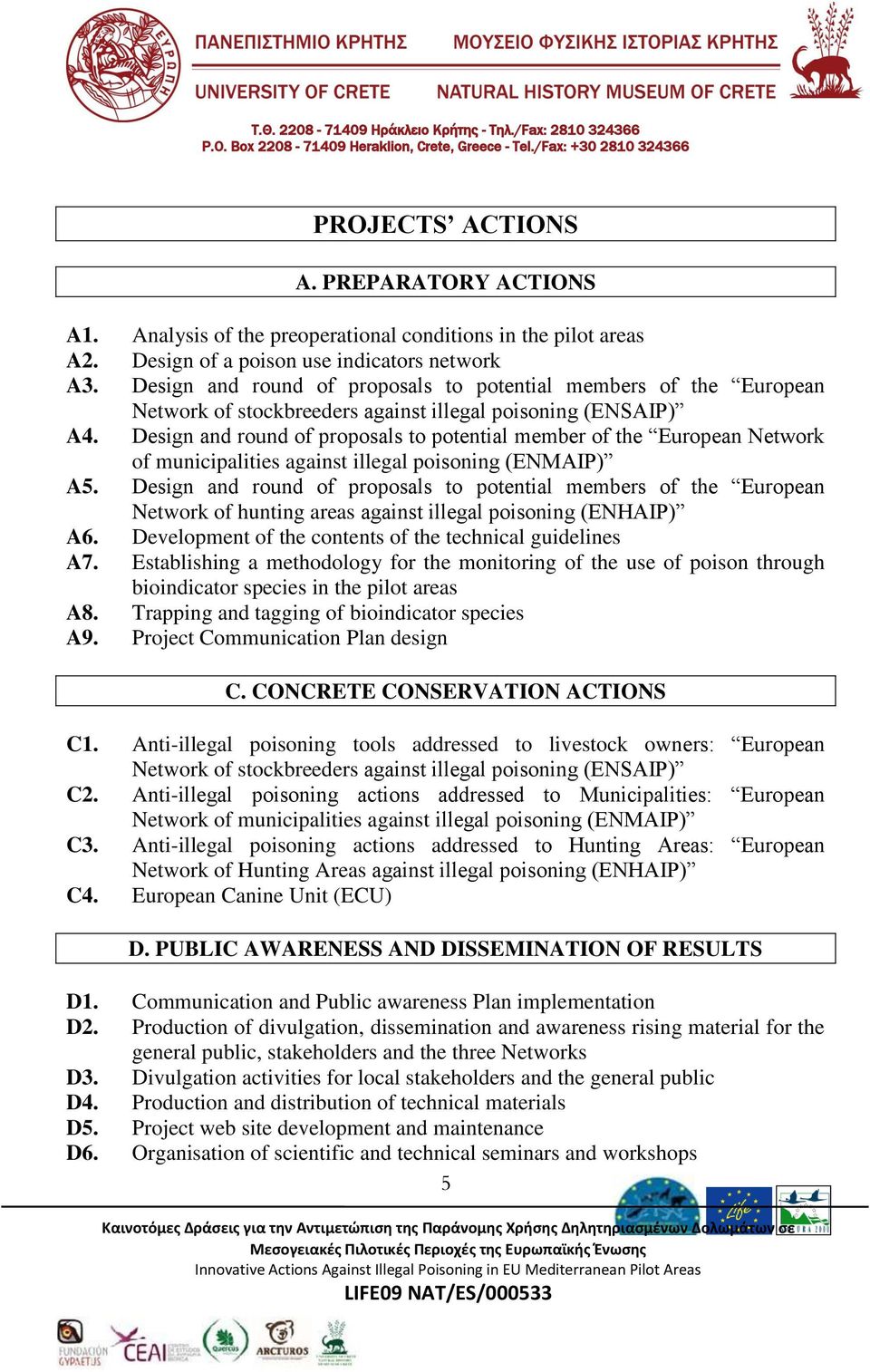 Design and round of proposals to potential member of the European Network of municipalities against illegal poisoning (ENMAIP) A5.