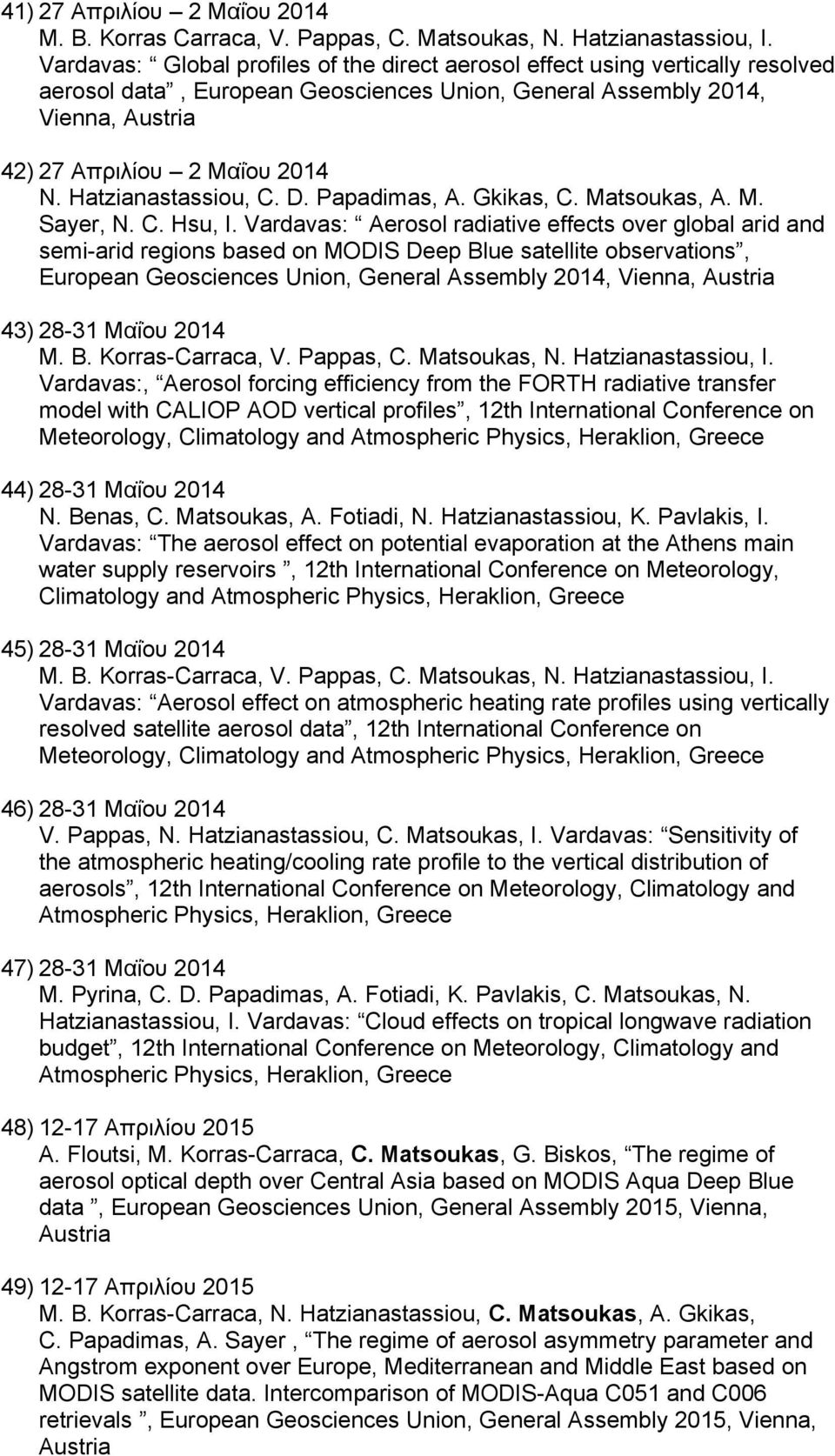 Hatzianastassiou, C. D. Papadimas, A. Gkikas, C. Matsoukas, A. M. Sayer, N. C. Hsu, I.