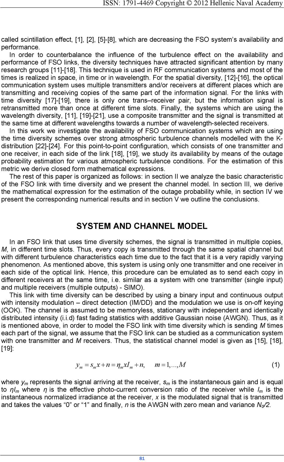 This technique is used in RF couniction systes nd ost of the ties is relized in spce, in tie or in wvelength.