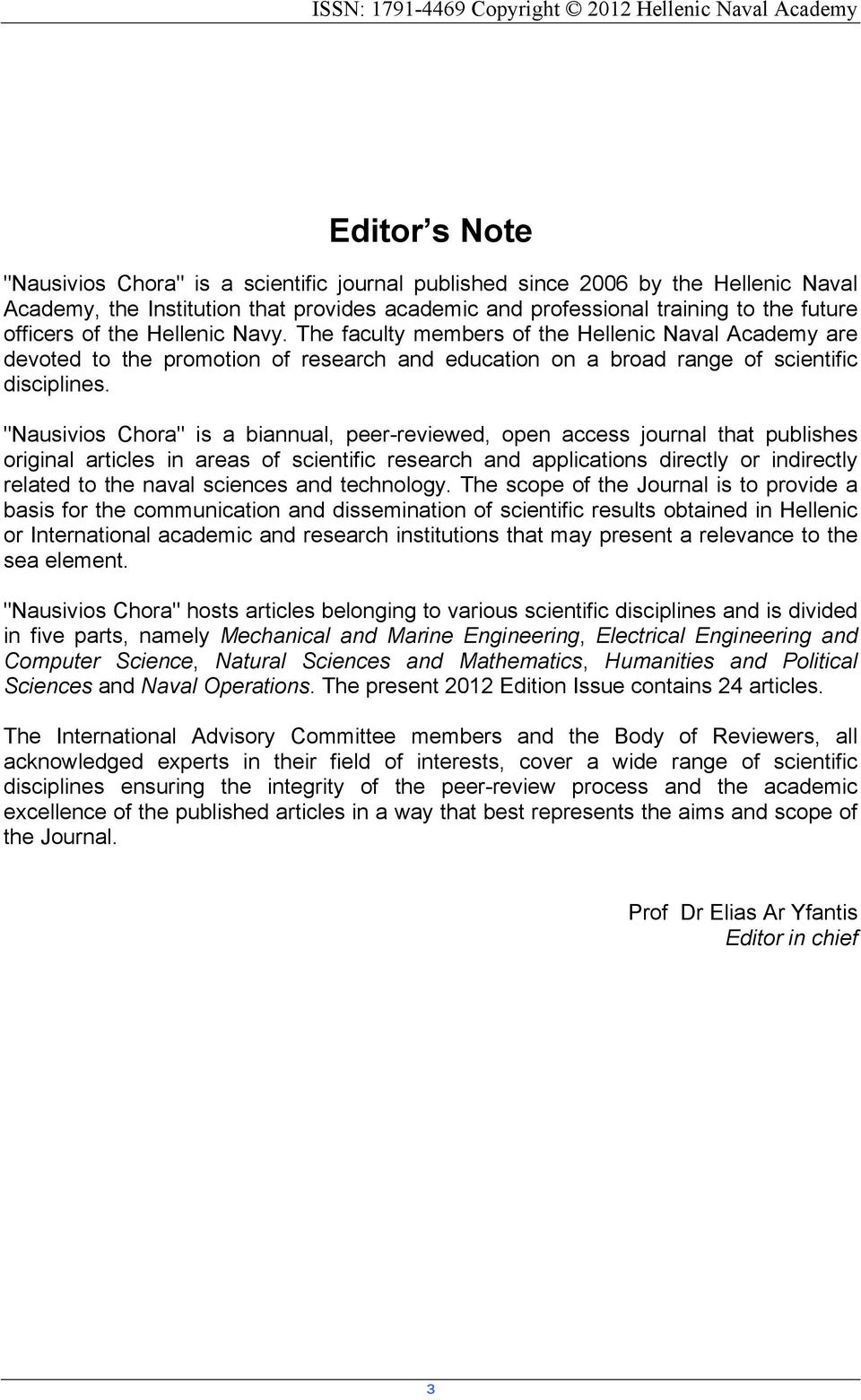 "Nusivios Chor" is innul, peer-reviewed, open ccess journl tht pulishes originl rticles in res of scientific reserch nd pplictions directly or indirectly relted to the nvl sciences nd technology.