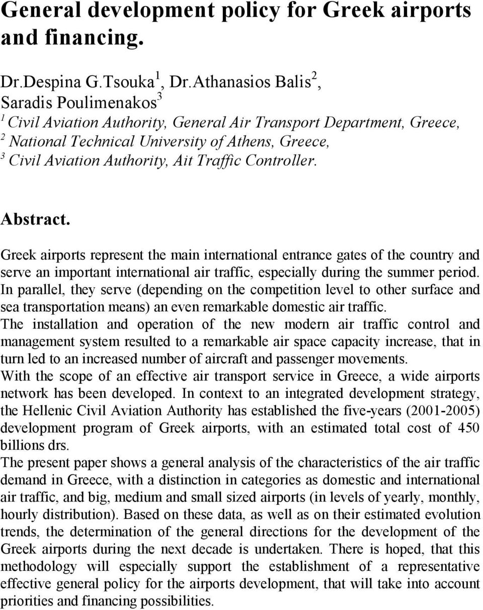 Traffic Controller. Abstract. Greek airports represent the main international entrance gates of the country and serve an important international air traffic, especially during the summer period.