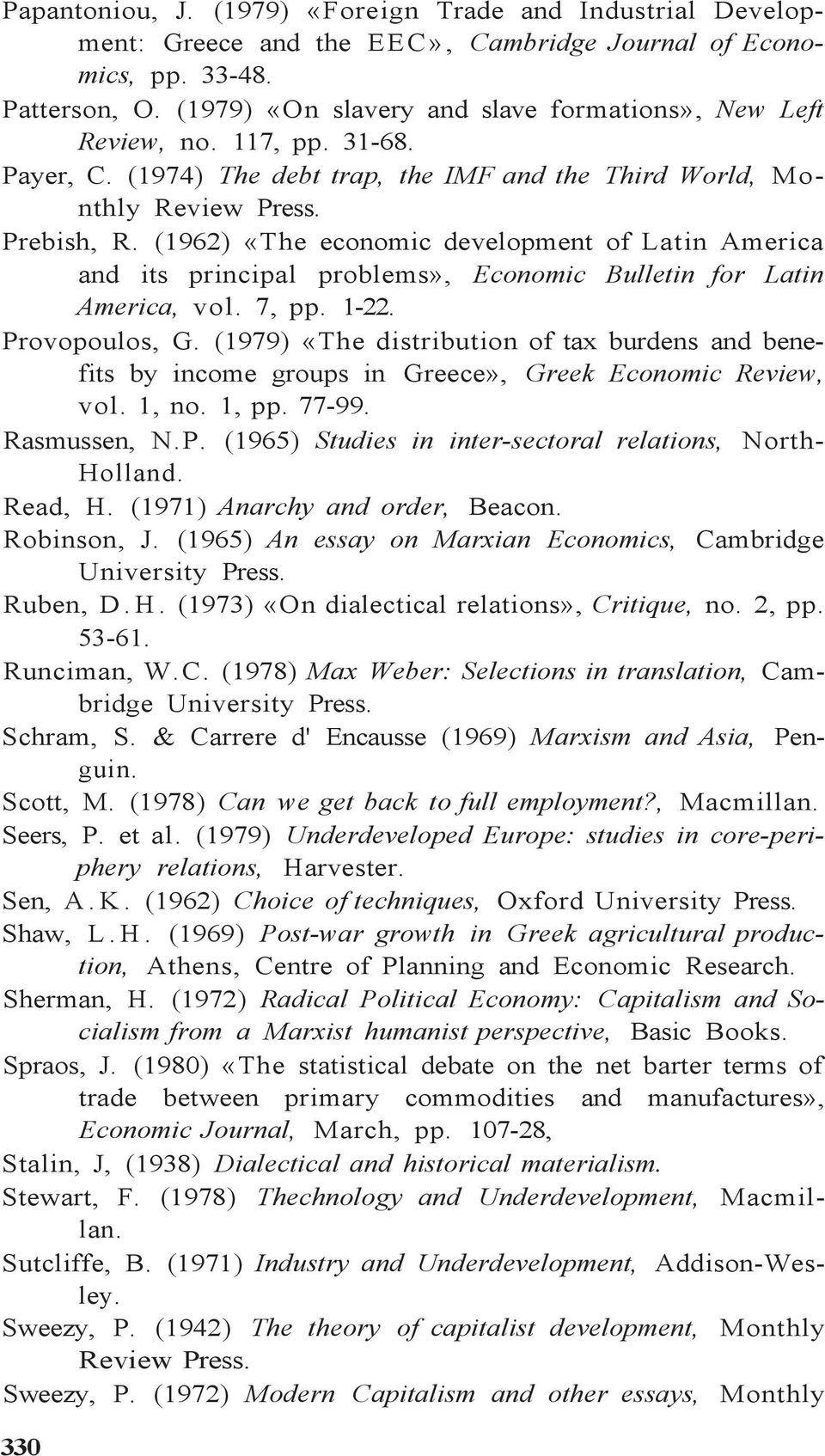 (1962) «The economic development of Latin America and its principal problems», Economic Bulletin for Latin America, vol. 7, pp. 1-22. Provopoulos, G.