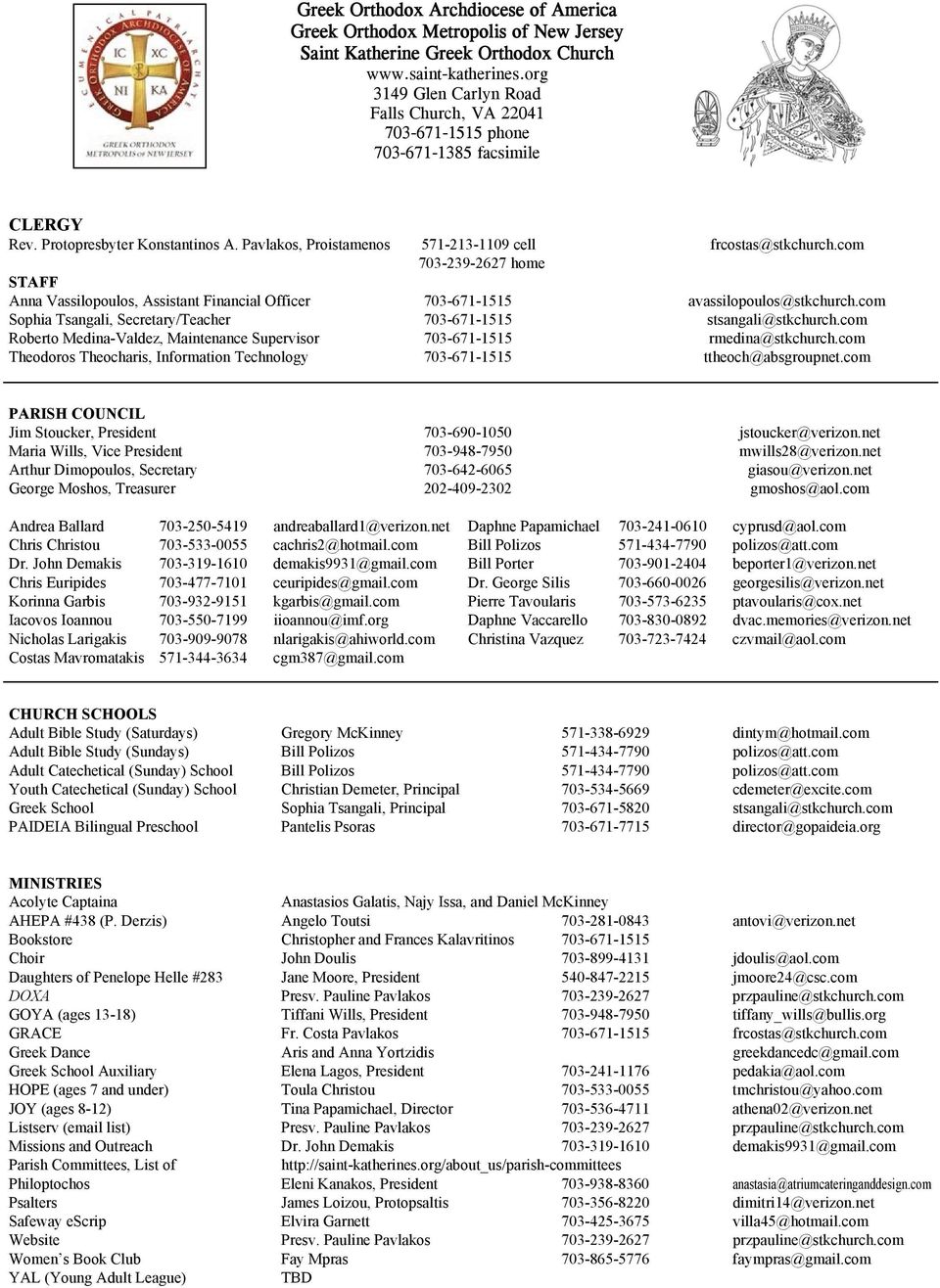 com 703-239-2627 home STAFF Anna Vassilopoulos, Assistant Financial Officer 703-671-1515 avassilopoulos@stkchurch.com Sophia Tsangali, Secretary/Teacher 703-671-1515 stsangali@stkchurch.