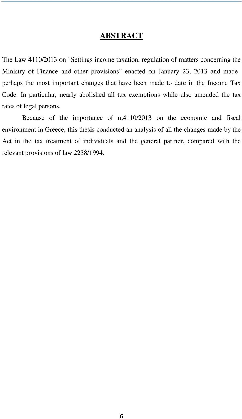 In particular, nearly abolished all tax exemptions while also amended the tax rates of legal persons. Because of the importance of n.